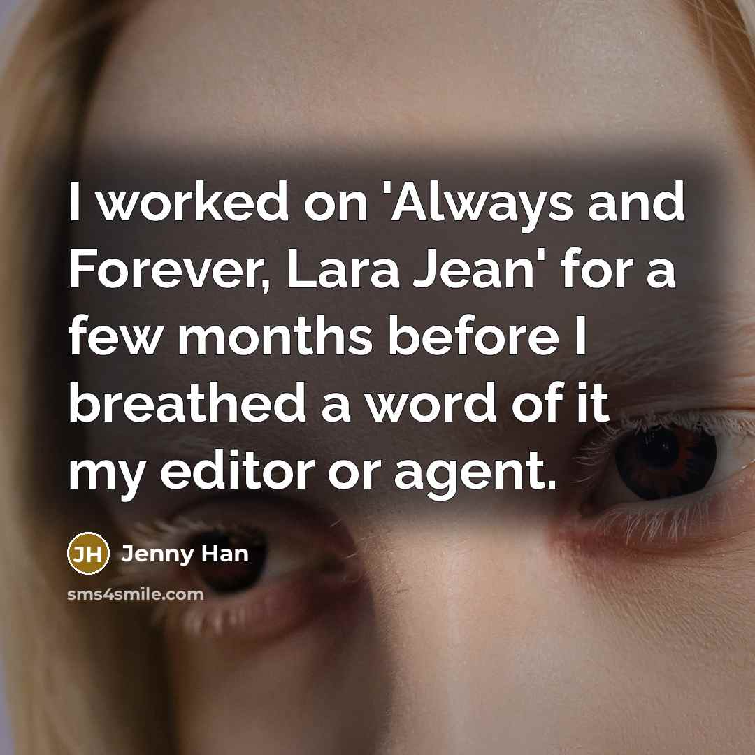 “I worked on 'Always and Forever, Lara Jean' for a…” quote by Jenny Han