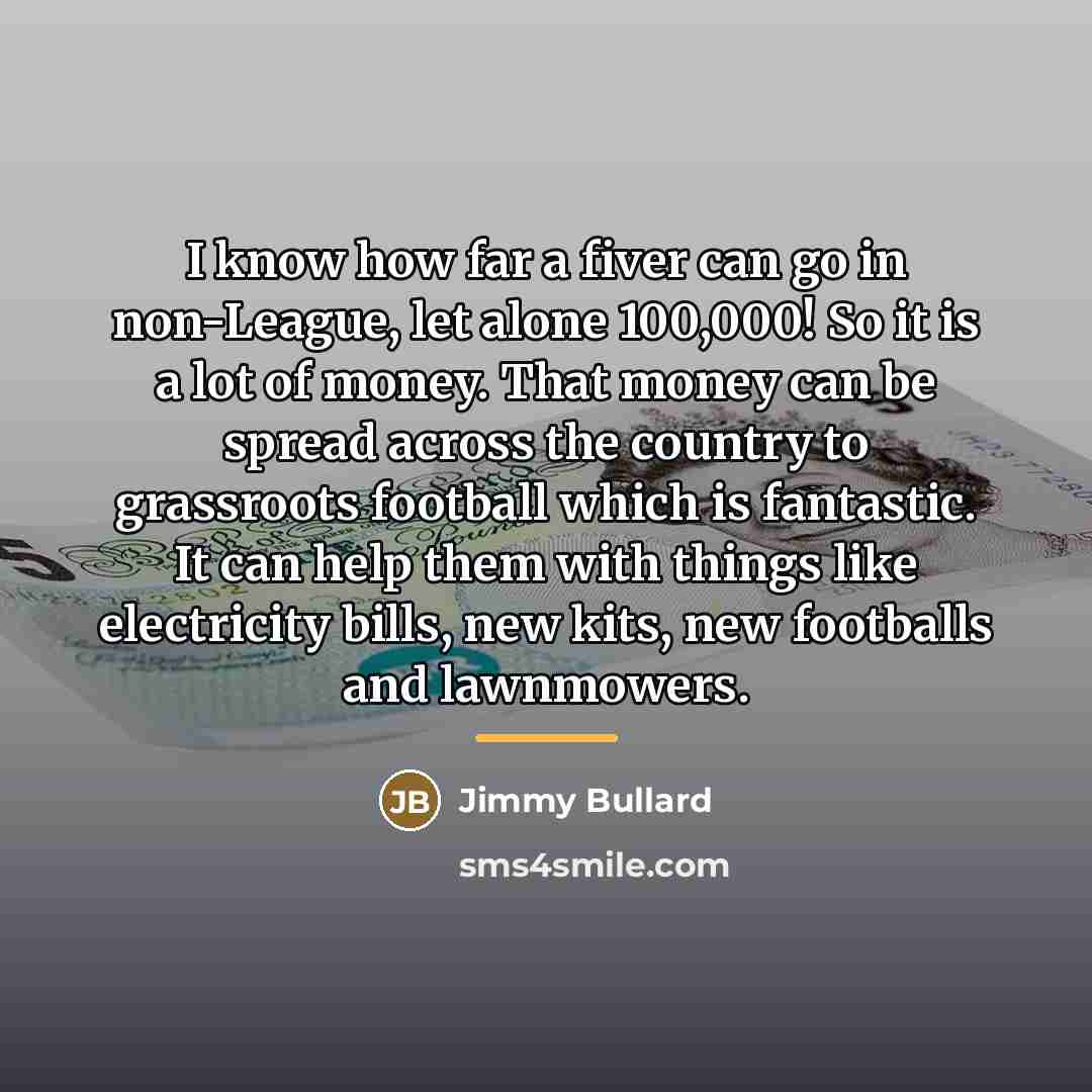 “I know how far a fiver can go in non-League,…” quote by Jimmy Bullard