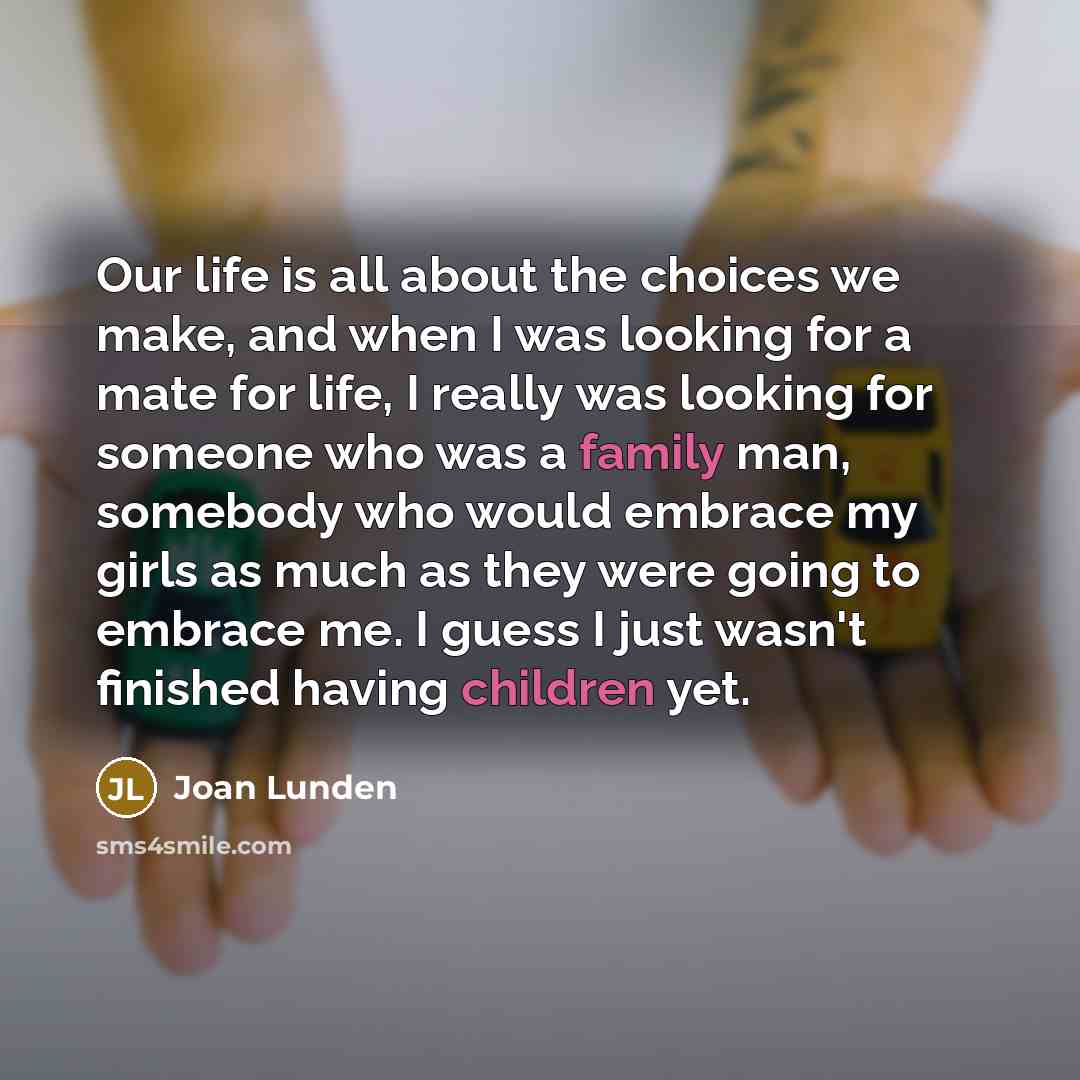 “Our life is all about the choices we make, and…” quote by Joan Lunden