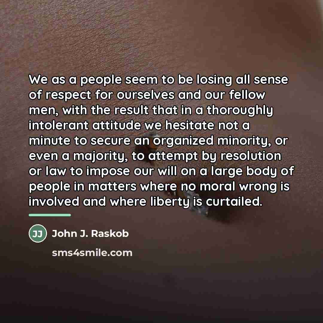 “We as a people seem to be losing all sense…” quote by John J. Raskob