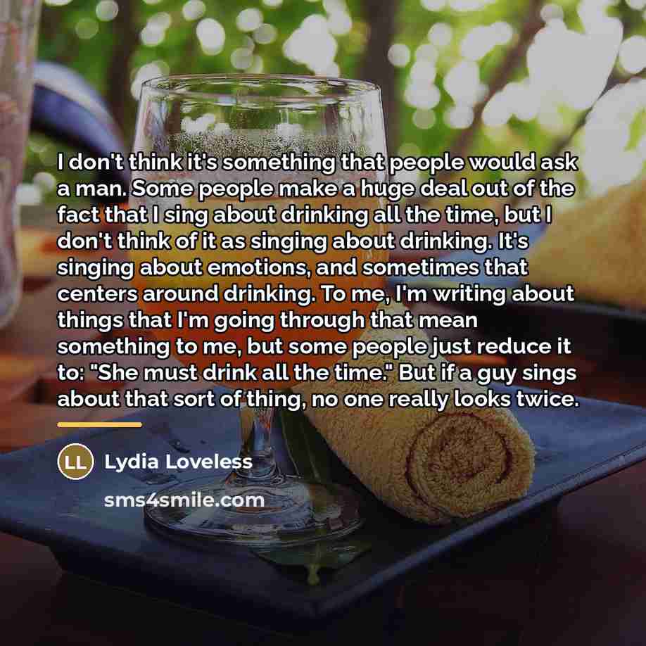 “I don't think it's something that people would ask a…” quote by Lydia Loveless