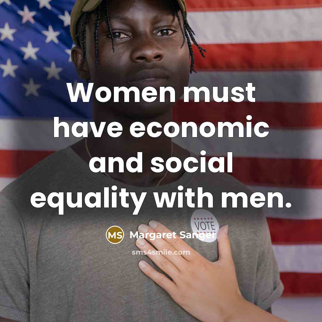 “Women must have economic and social equality with men.…” quote by Margaret Sanger