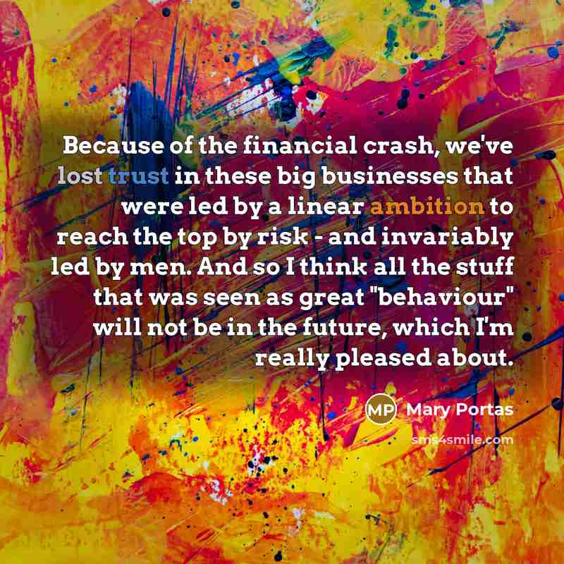 “Because of the financial crash, we've lost trust in these…” quote by Mary Portas
