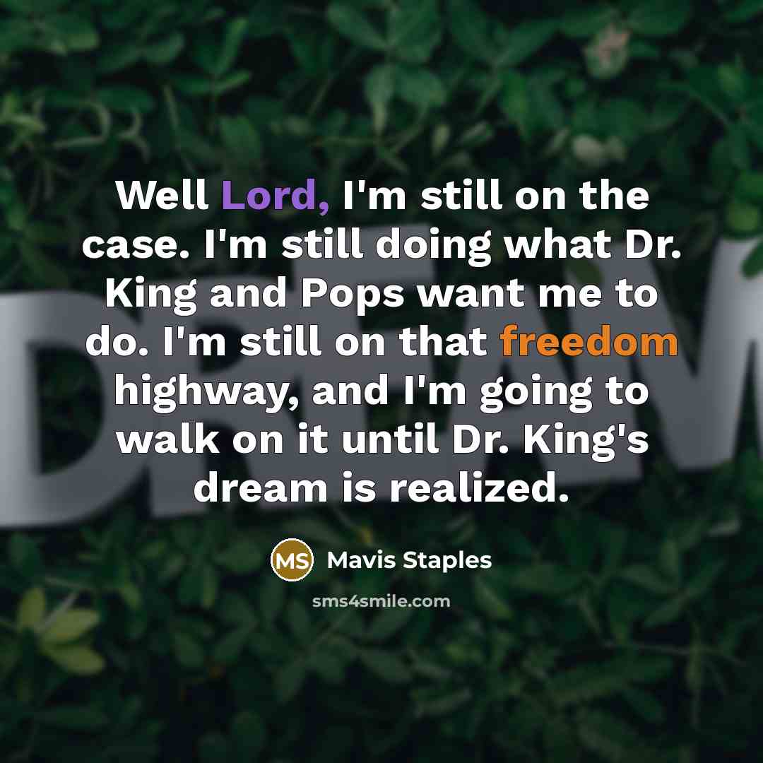 “Well Lord, I'm still on the case. I'm still doing…” quote by Mavis Staples