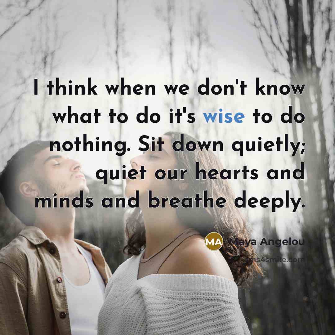 “I think when we don't know what to do it's…” quote by Maya Angelou