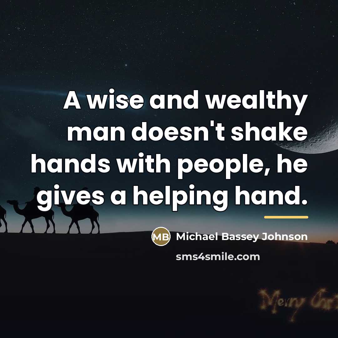 “A wise and wealthy man doesn't shake hands with people,…” quote by Michael Bassey Johnson