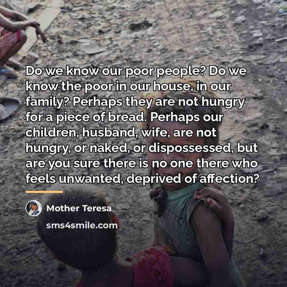 “Do we know our poor people? Do we know the…” quote by Mother Teresa