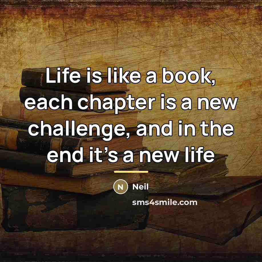 “Life is like a book, each chapter is a new…” quote by Neil