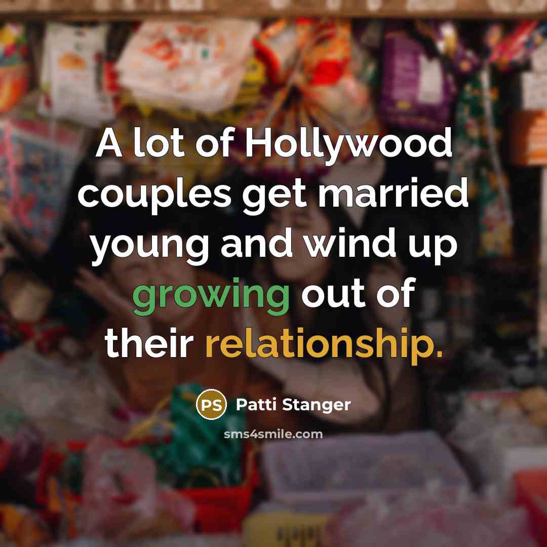 “A lot of Hollywood couples get married young and wind…” quote by Patti Stanger
