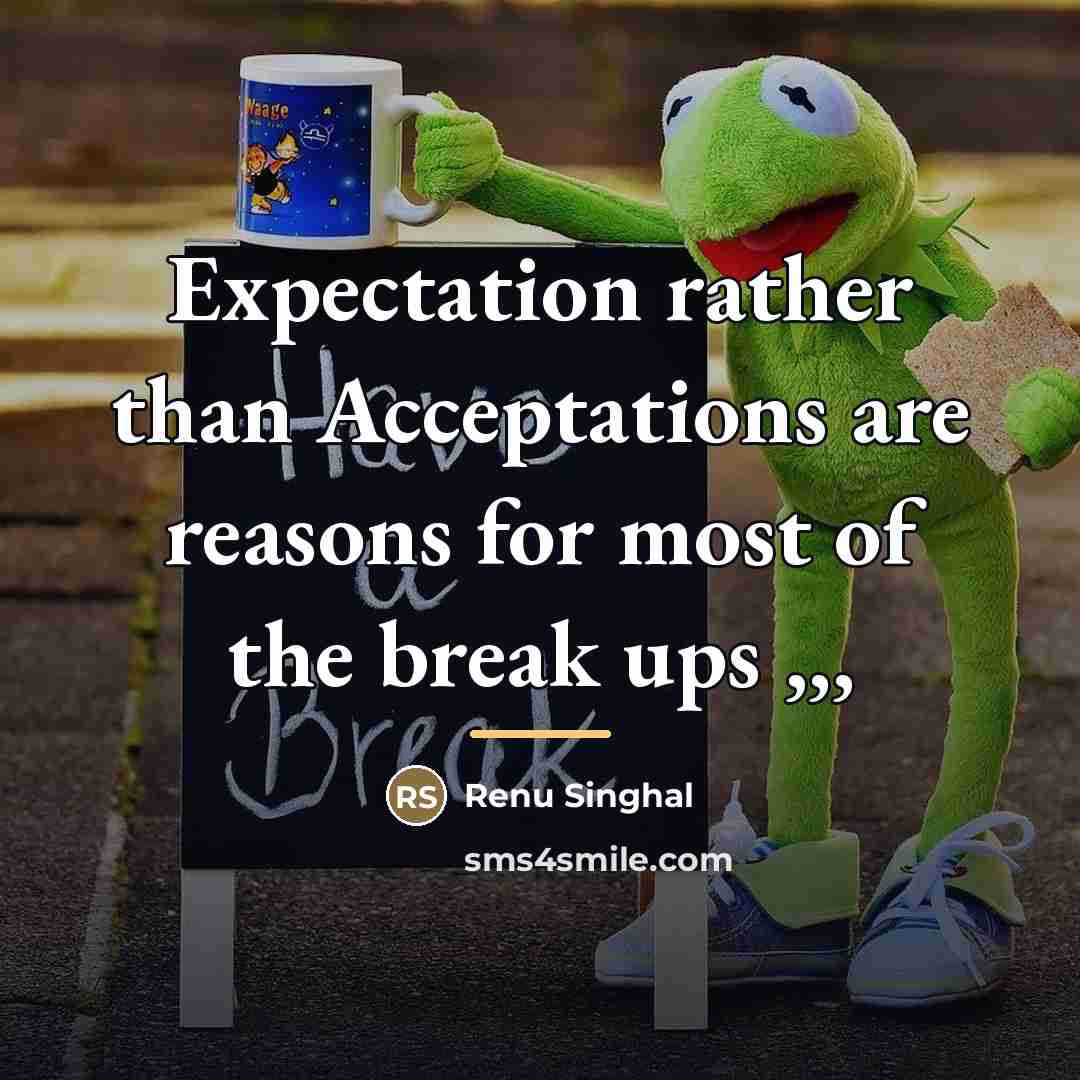 “Expectation rather than Acceptations are reasons for most of the…” quote by Renu Singhal