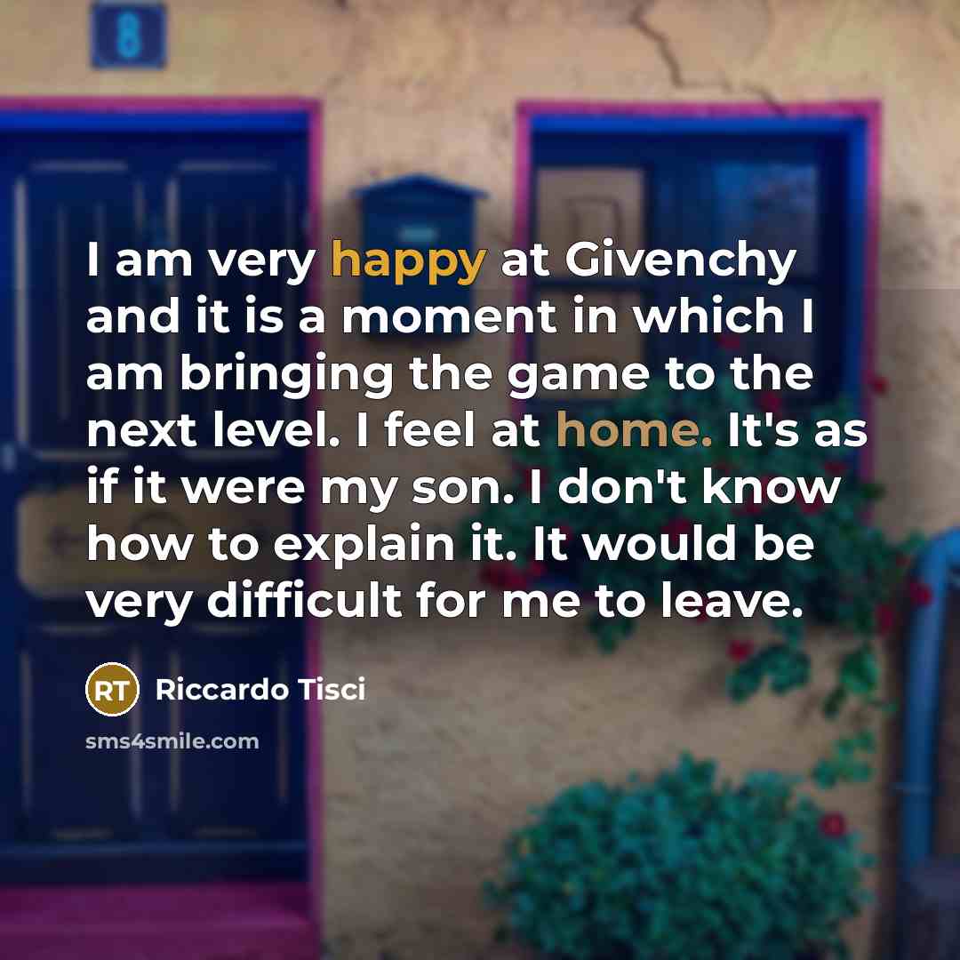 “I am very happy at Givenchy and it is a…” quote by Riccardo Tisci
