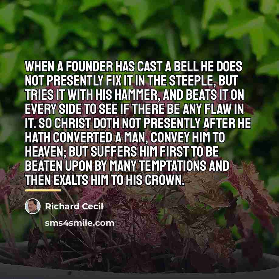 “When a founder has cast a bell he does not…” quote by Richard Cecil