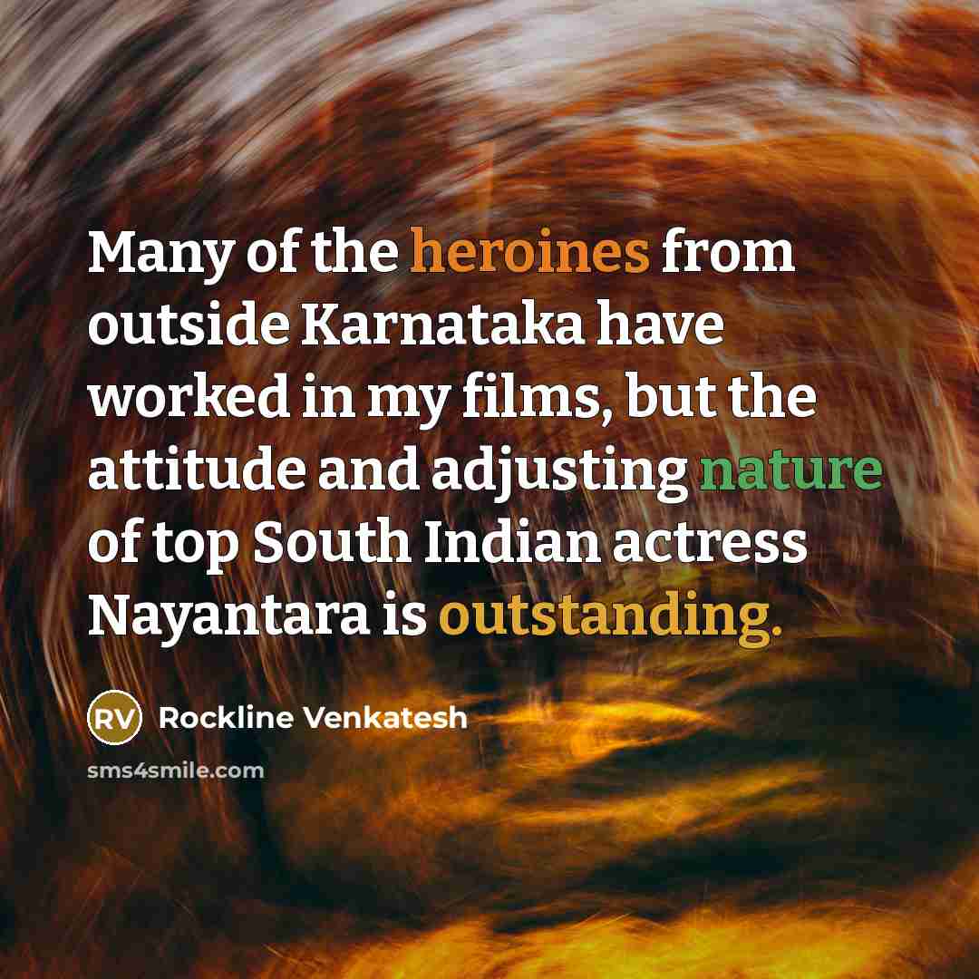 “Many of the heroines from outside Karnataka have worked in…” quote by Rockline Venkatesh