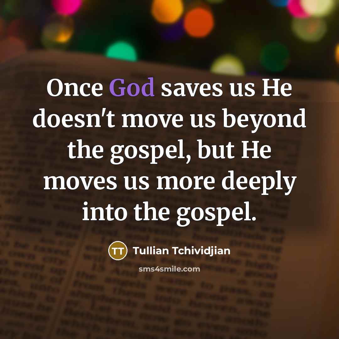 “Once God saves us He doesn't move us beyond the…” quote by Tullian Tchividjian