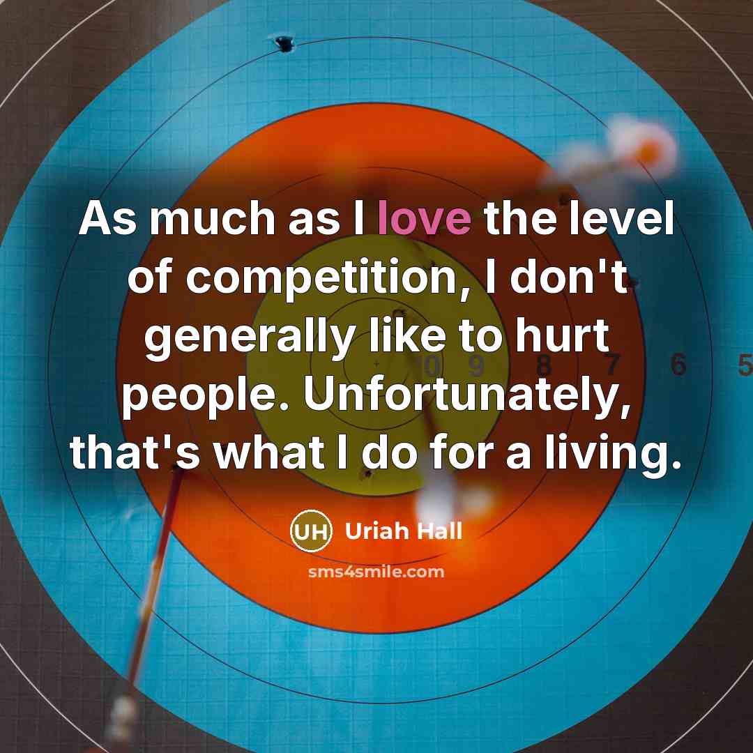 “As much as I love the level of competition, I…” quote by Uriah Hall