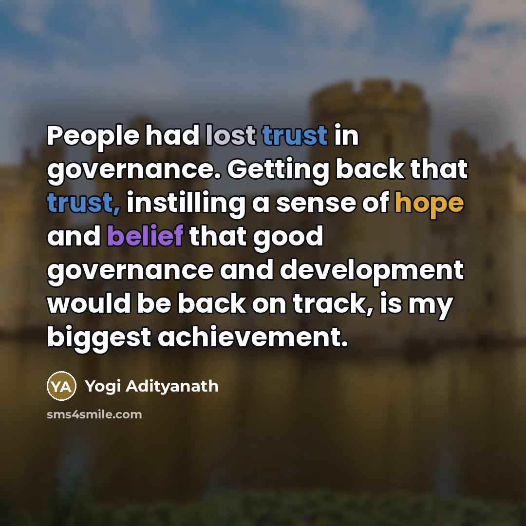 “People had lost trust in governance. Getting back that trust,…” quote by Yogi Adityanath