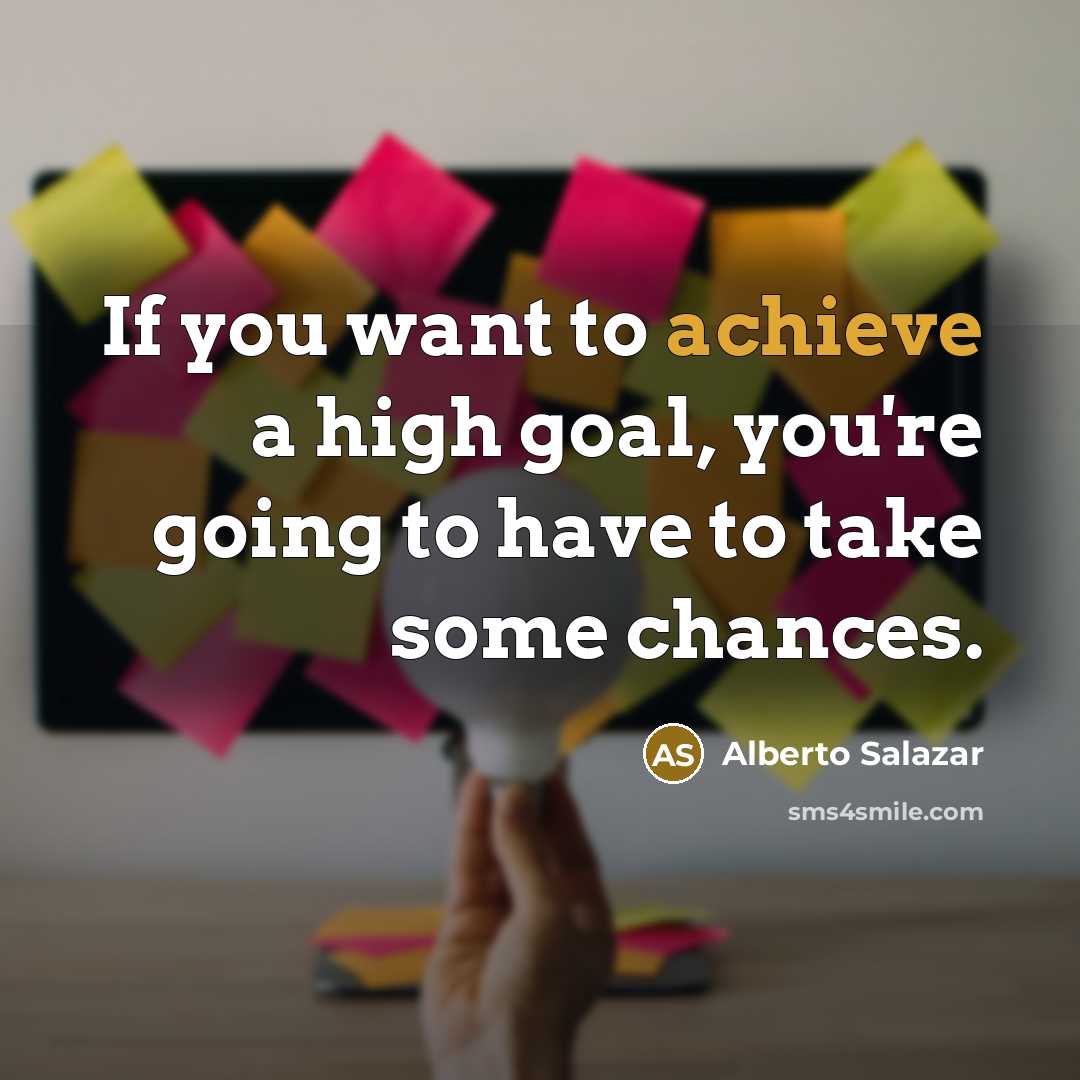 “If you want to achieve a high goal, you're going…” quote by Alberto Salazar