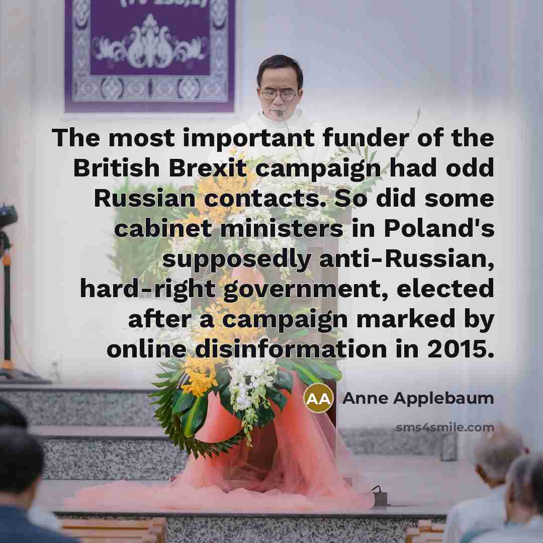 “The most important funder of the British Brexit campaign had…” quote by Anne Applebaum