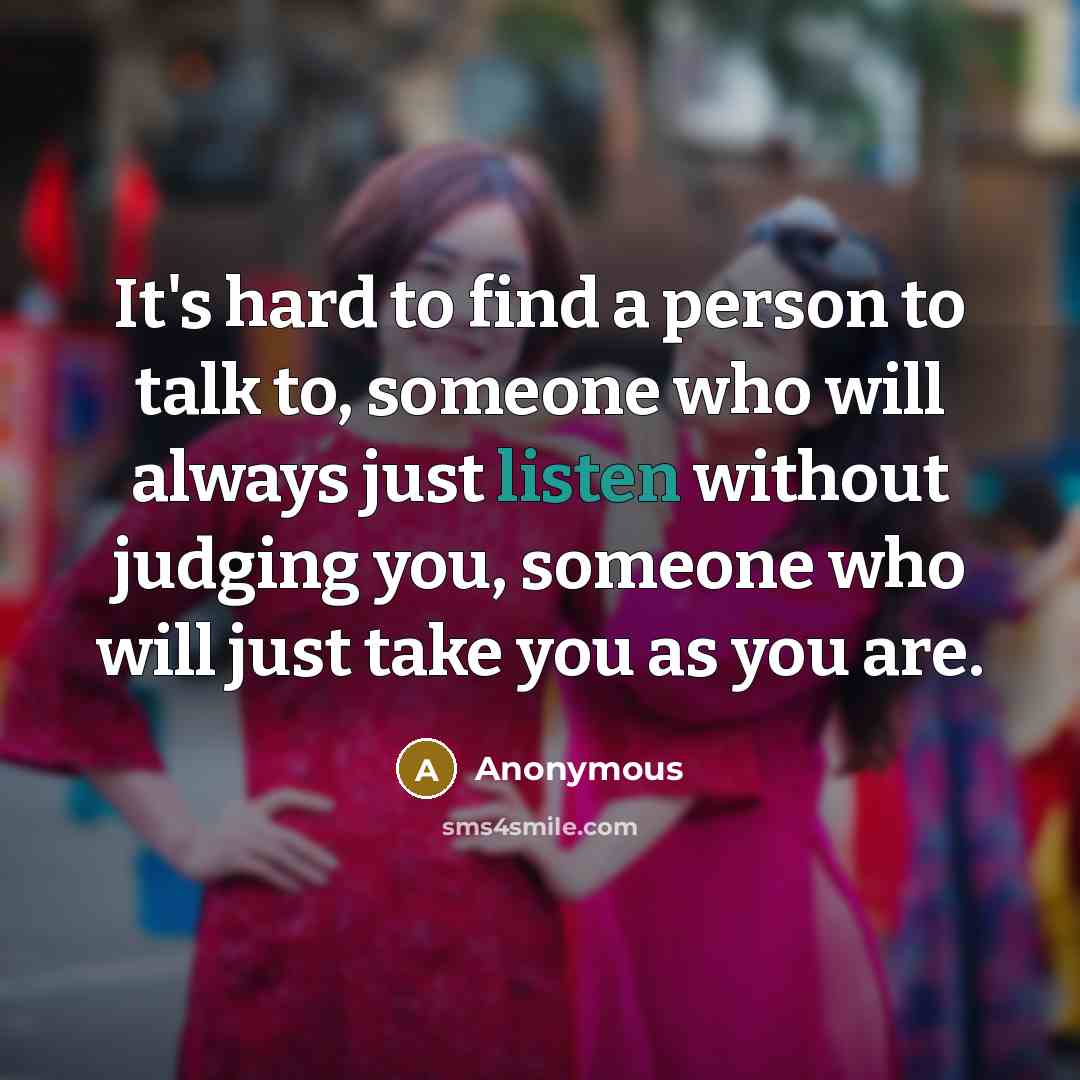 “It's hard to find a person to talk to, someone…” quote by Anonymous