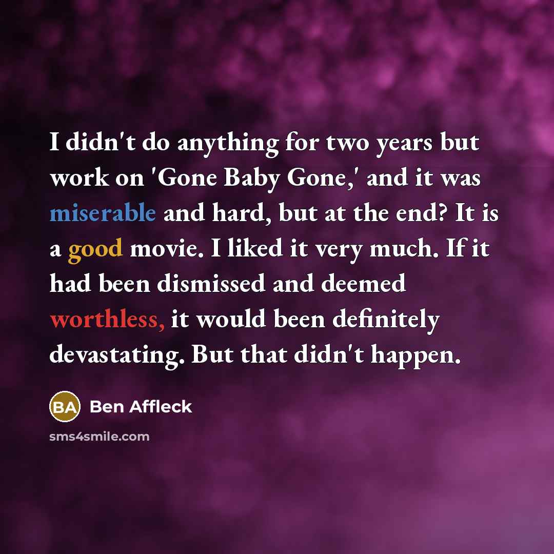 “I didn't do anything for two years but work on…” quote by Ben Affleck