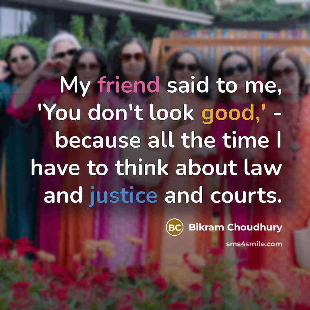 “My friend said to me, 'You don't look good,' -…” quote by Bikram Choudhury