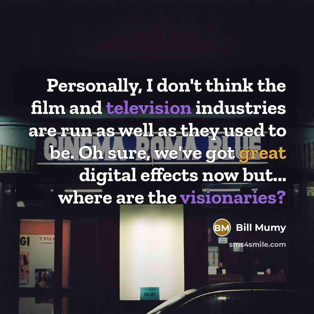 “Personally, I don't think the film and television industries are…” quote by Bill Mumy