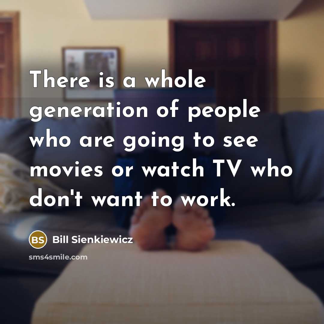 “There is a whole generation of people who are going…” quote by Bill Sienkiewicz