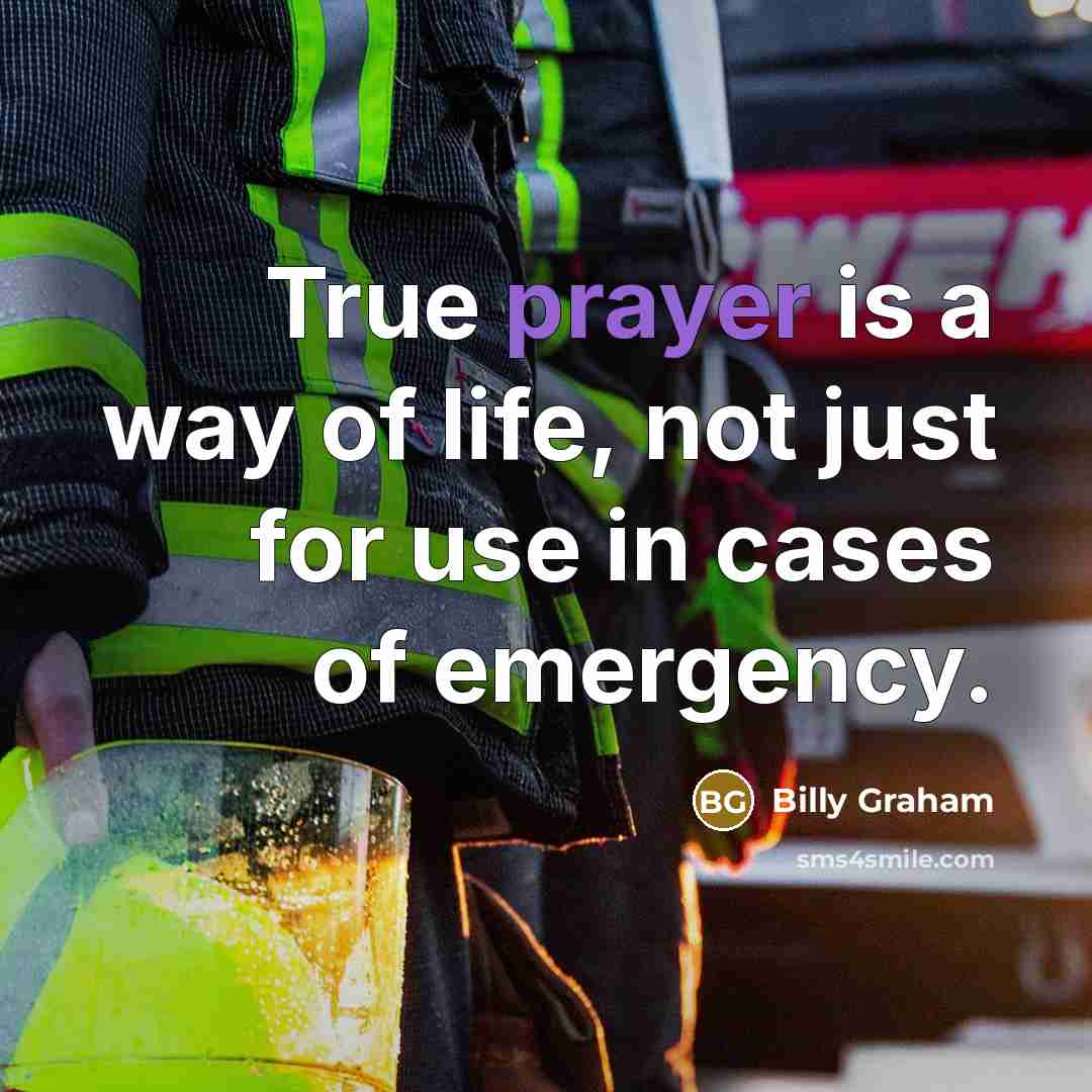 “True prayer is a way of life, not just for…” quote by Billy Graham
