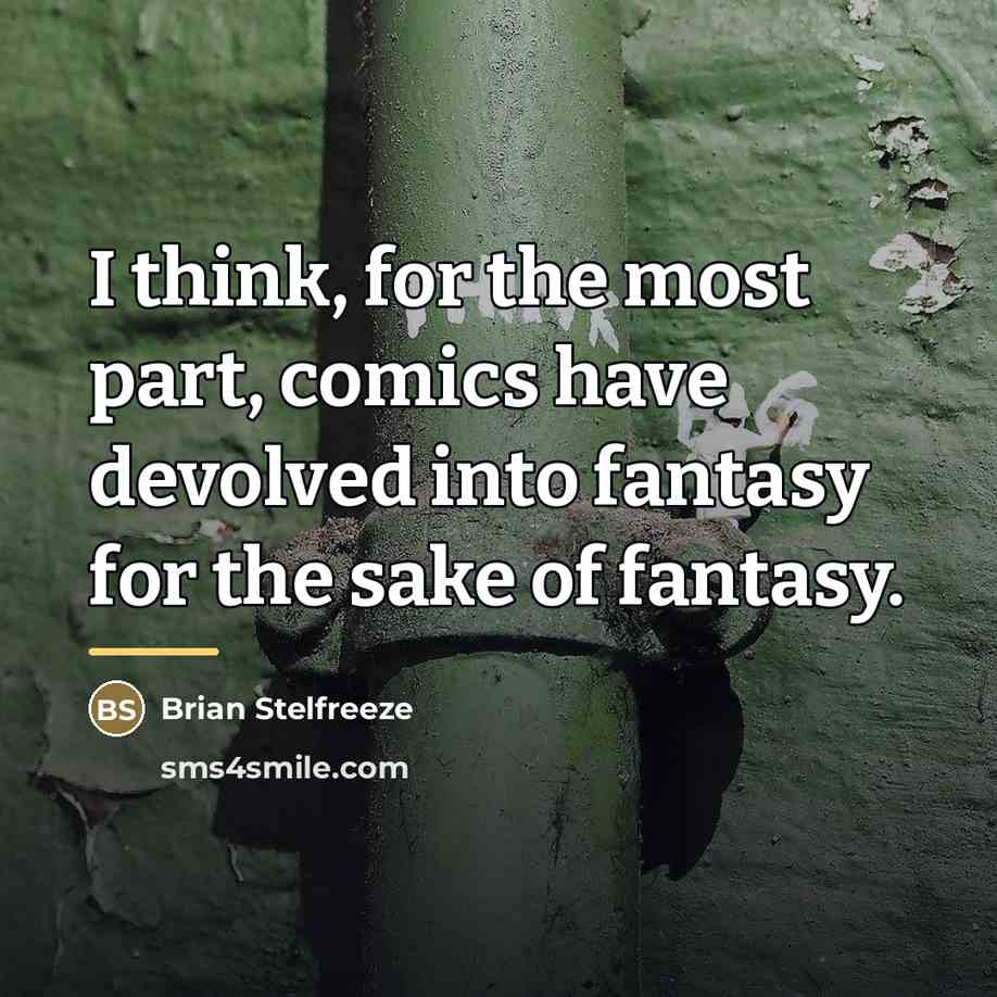 “I think, for the most part, comics have devolved into…” quote by Brian Stelfreeze