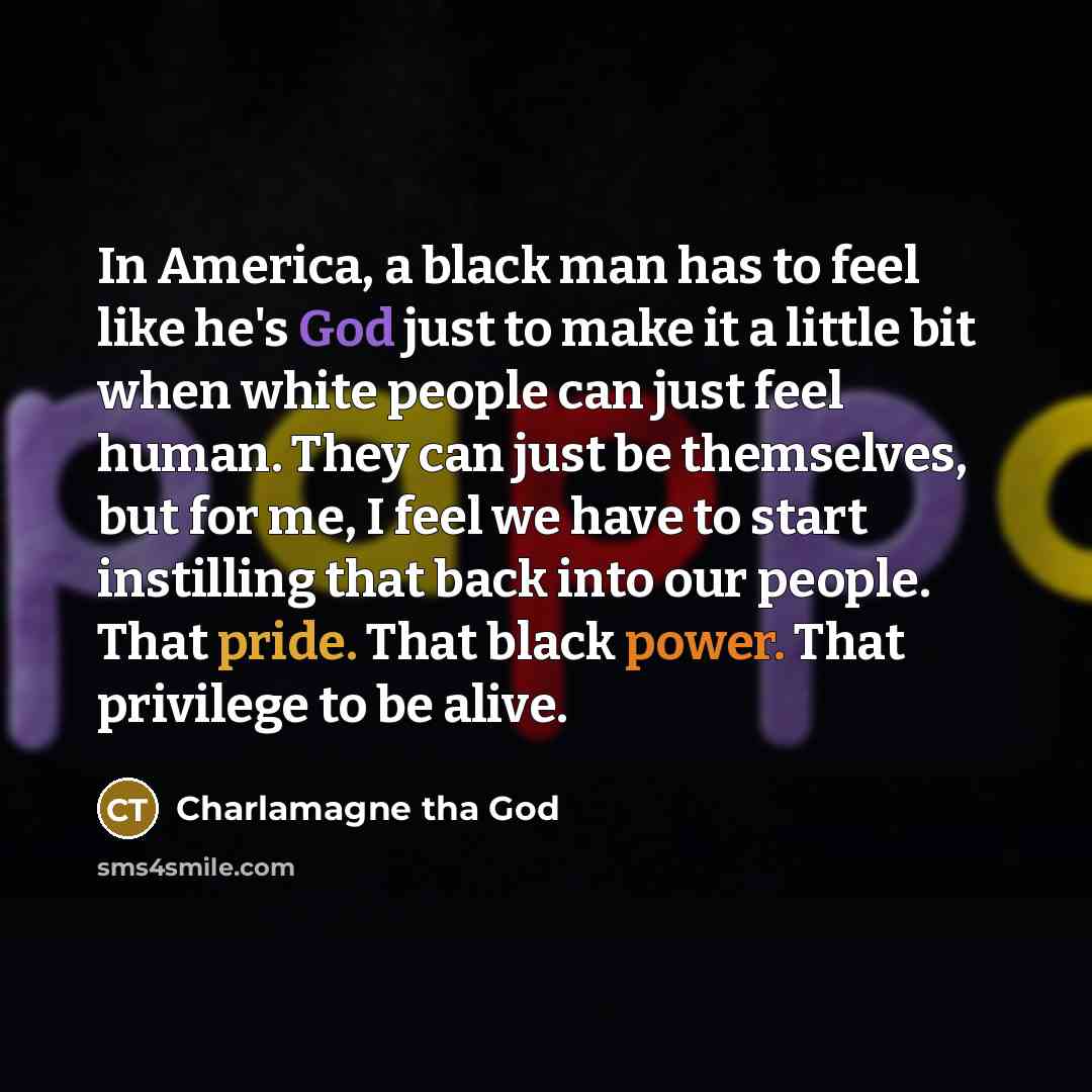 “In America, a black man has to feel like he's…” quote by Charlamagne tha God