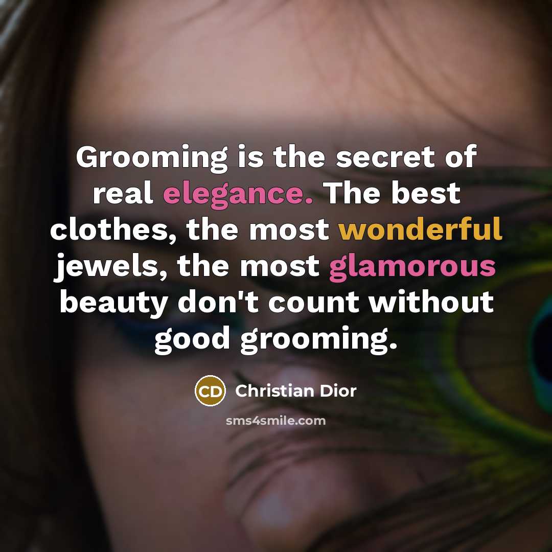 “Grooming is the secret of real elegance. The best clothes,…” quote by Christian Dior