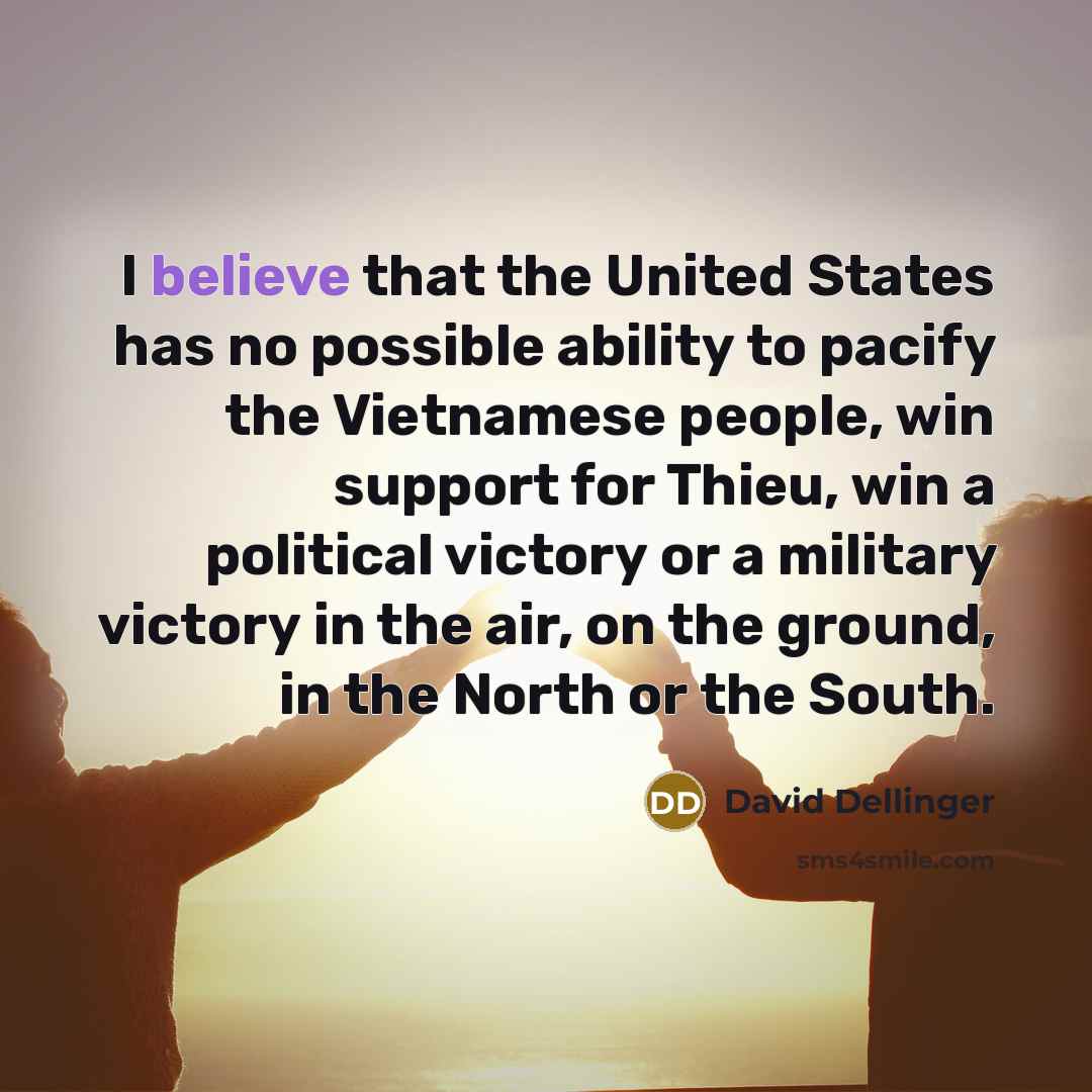 “I believe that the United States has no possible ability…” quote by David Dellinger