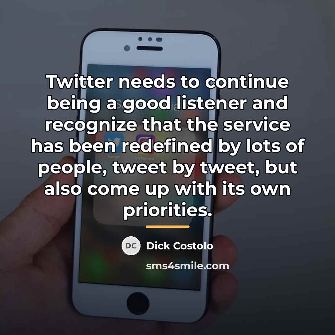 “Twitter needs to continue being a good listener and recognize…” quote by Dick Costolo