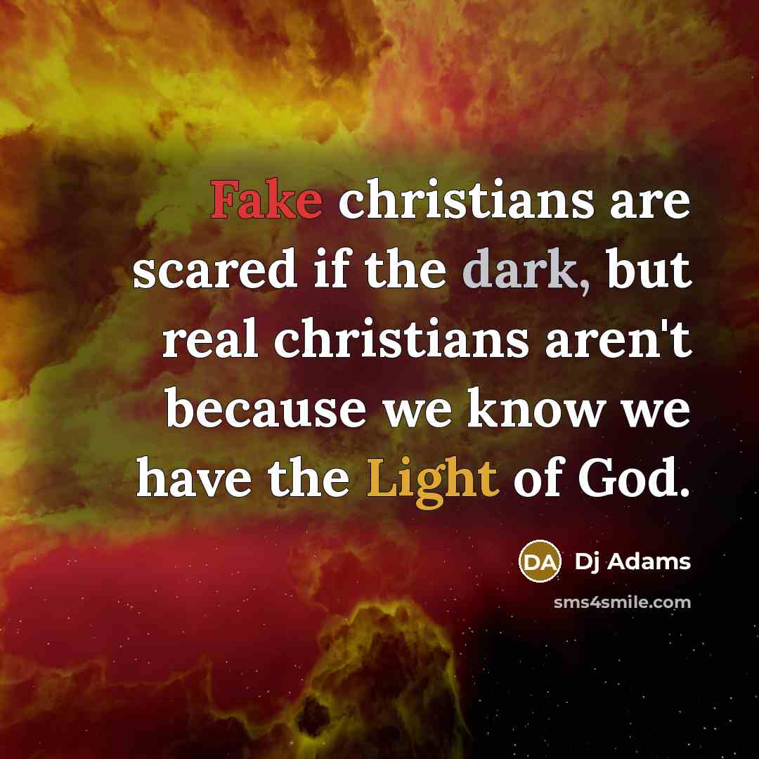 “Fake christians are scared if the dark, but real christians…” quote by DJ Adams