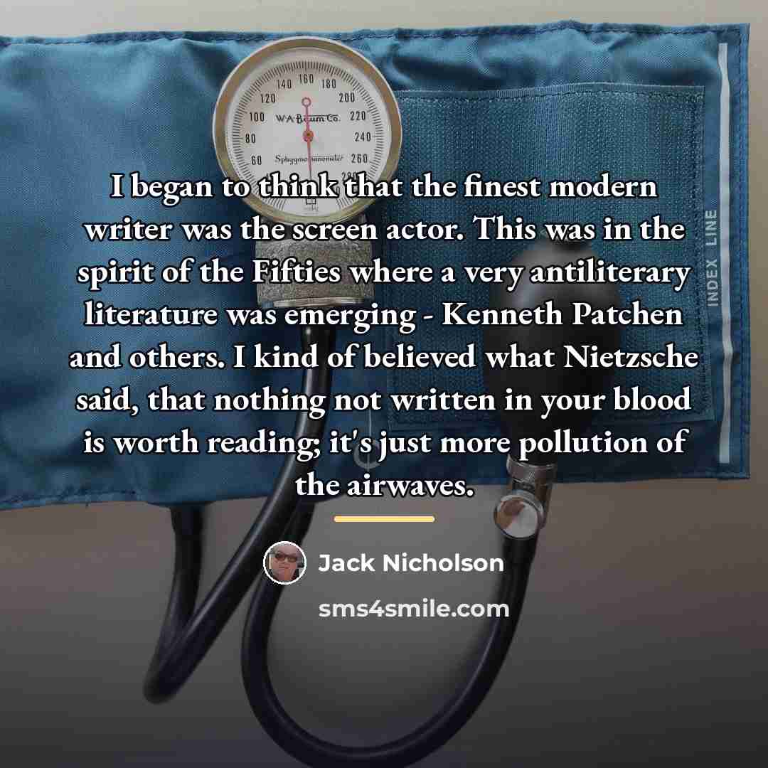 “I began to think that the finest modern writer was…” quote by Jack Nicholson