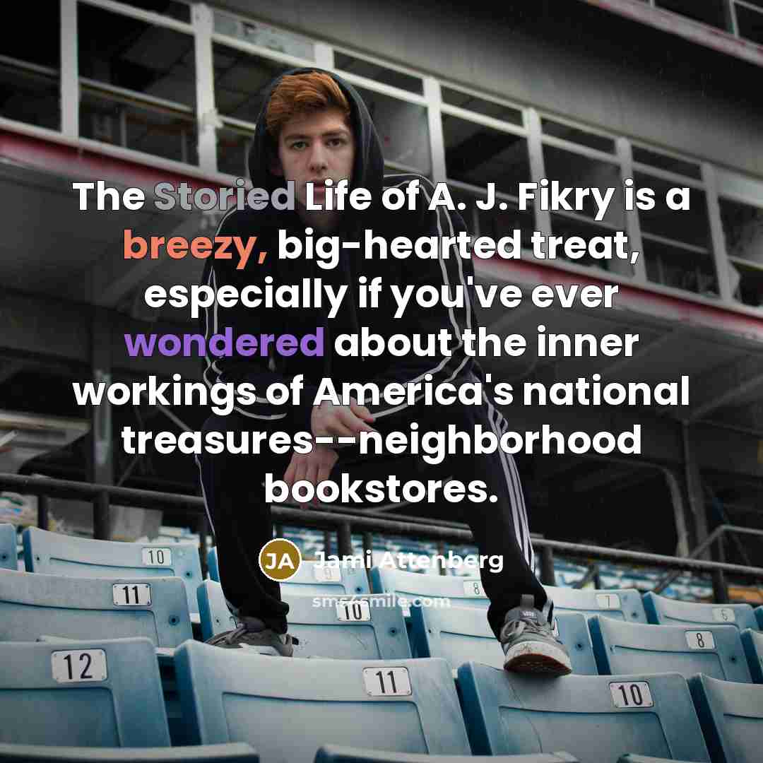 “The Storied Life of A. J. Fikry is a breezy,…” quote by Jami Attenberg