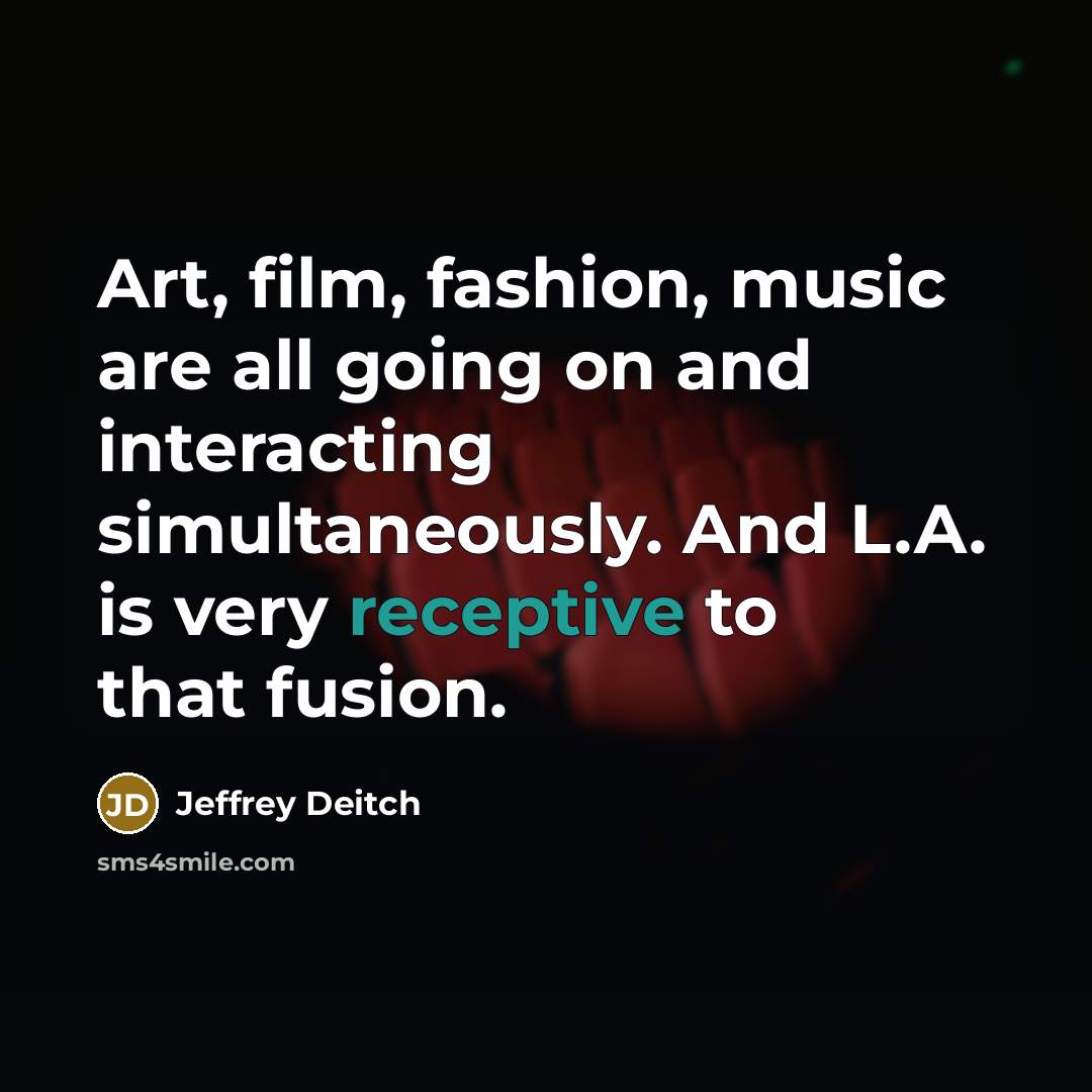 “Art, film, fashion, music are all going on and interacting…” quote by Jeffrey Deitch