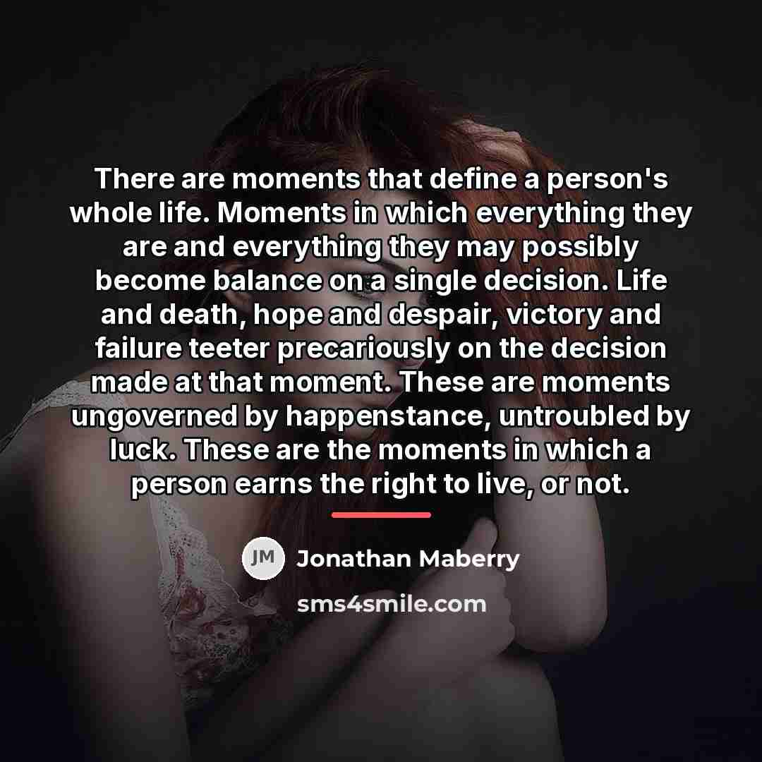 “There are moments that define a person's whole life. Moments…” quote by Jonathan Maberry
