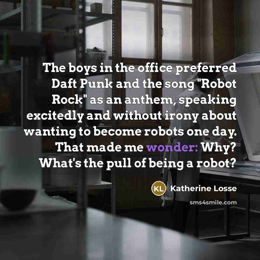“The boys in the office preferred Daft Punk and the…” quote by Katherine Losse