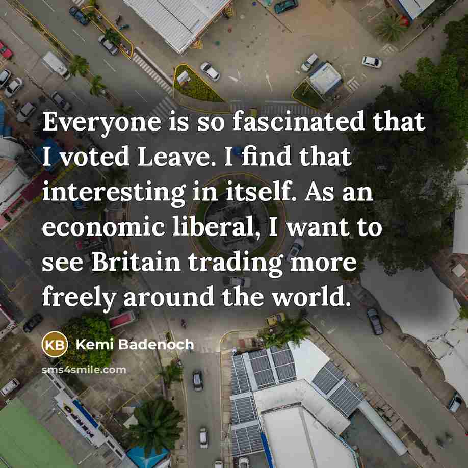 “Everyone is so fascinated that I voted Leave. I find…” quote by Kemi Badenoch