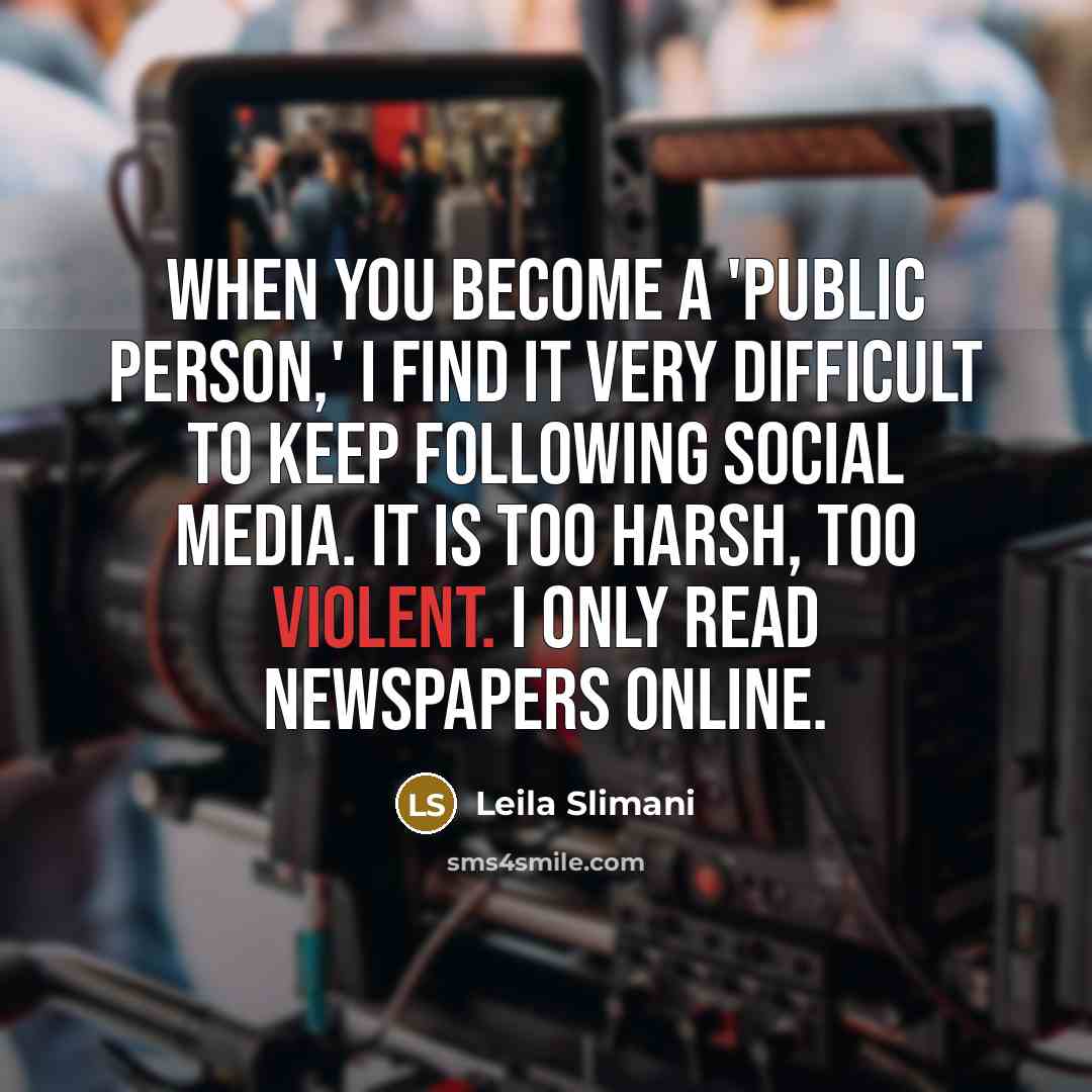 “When you become a 'public person,' I find it very…” quote by Leila Slimani
