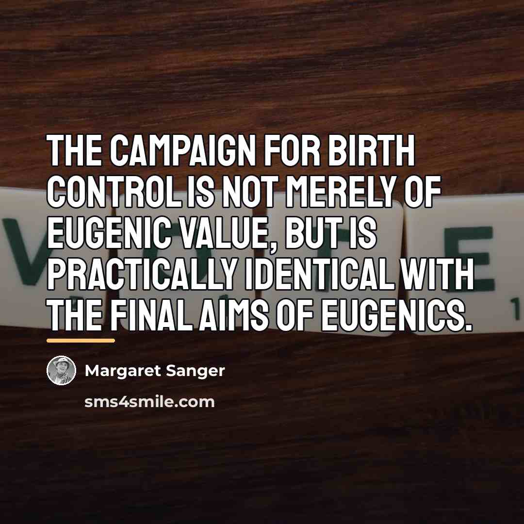 “The campaign for birth control is not merely of eugenic…” quote by Margaret Sanger