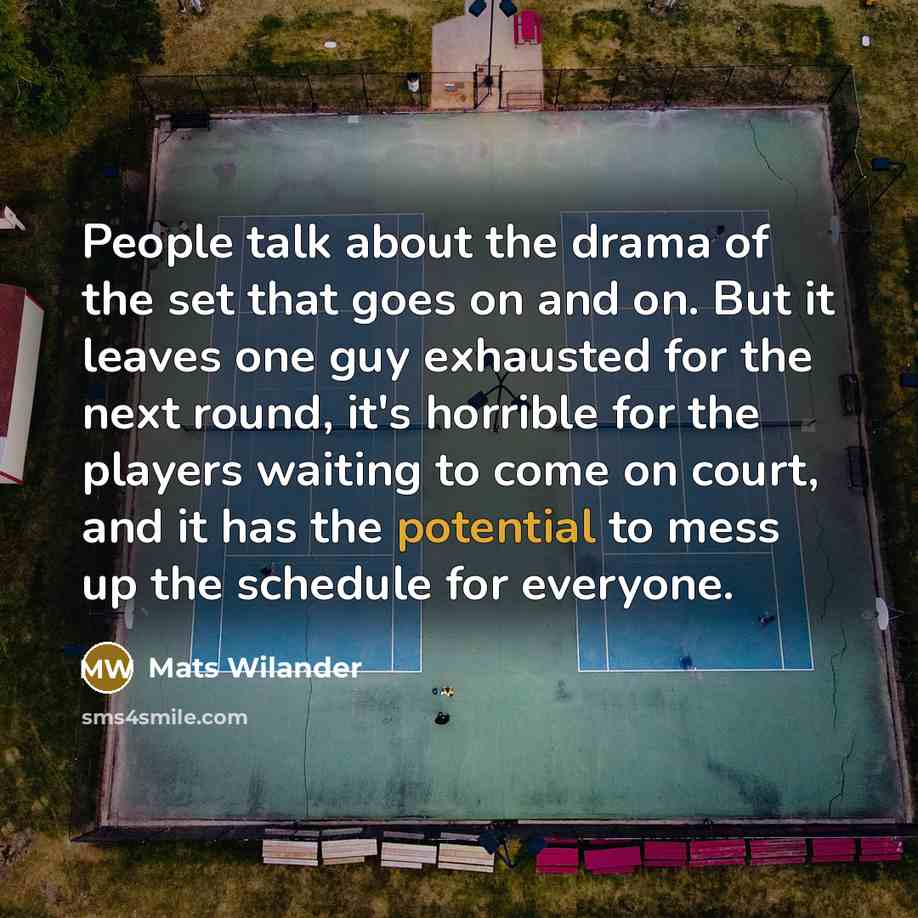 “People talk about the drama of the set that goes…” quote by Mats Wilander