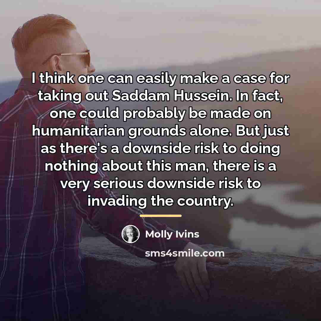 “I think one can easily make a case for taking…” quote by Molly Ivins
