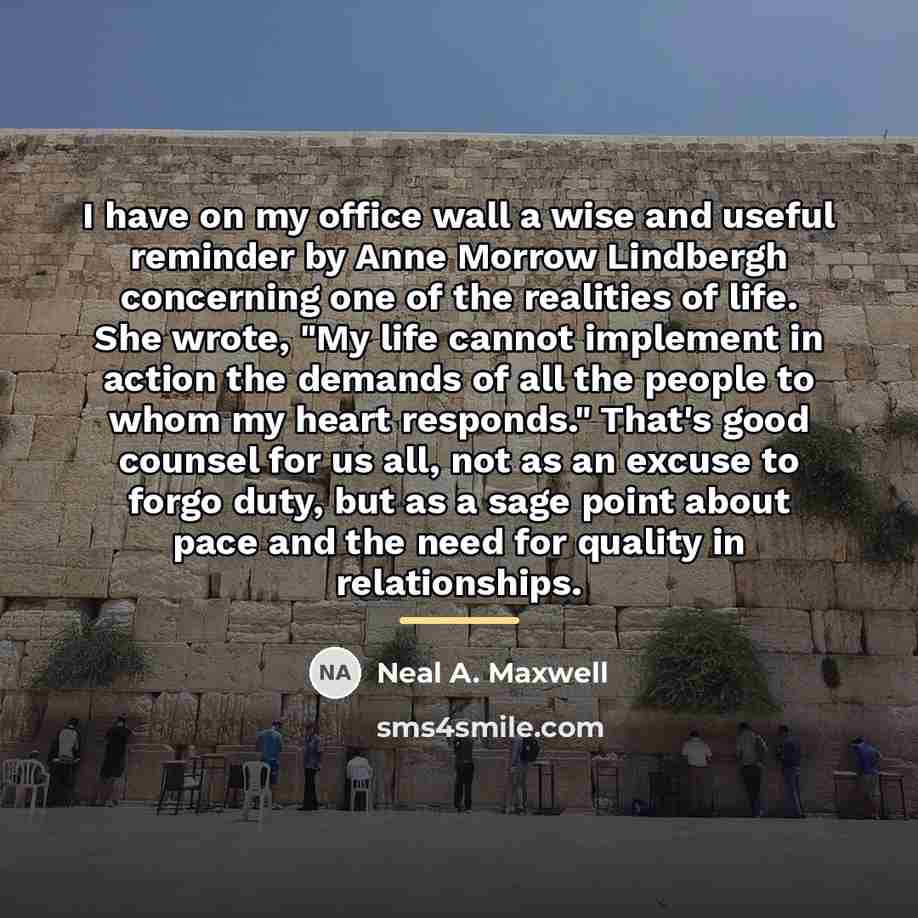 “I have on my office wall a wise and useful…” quote by Neal A. Maxwell