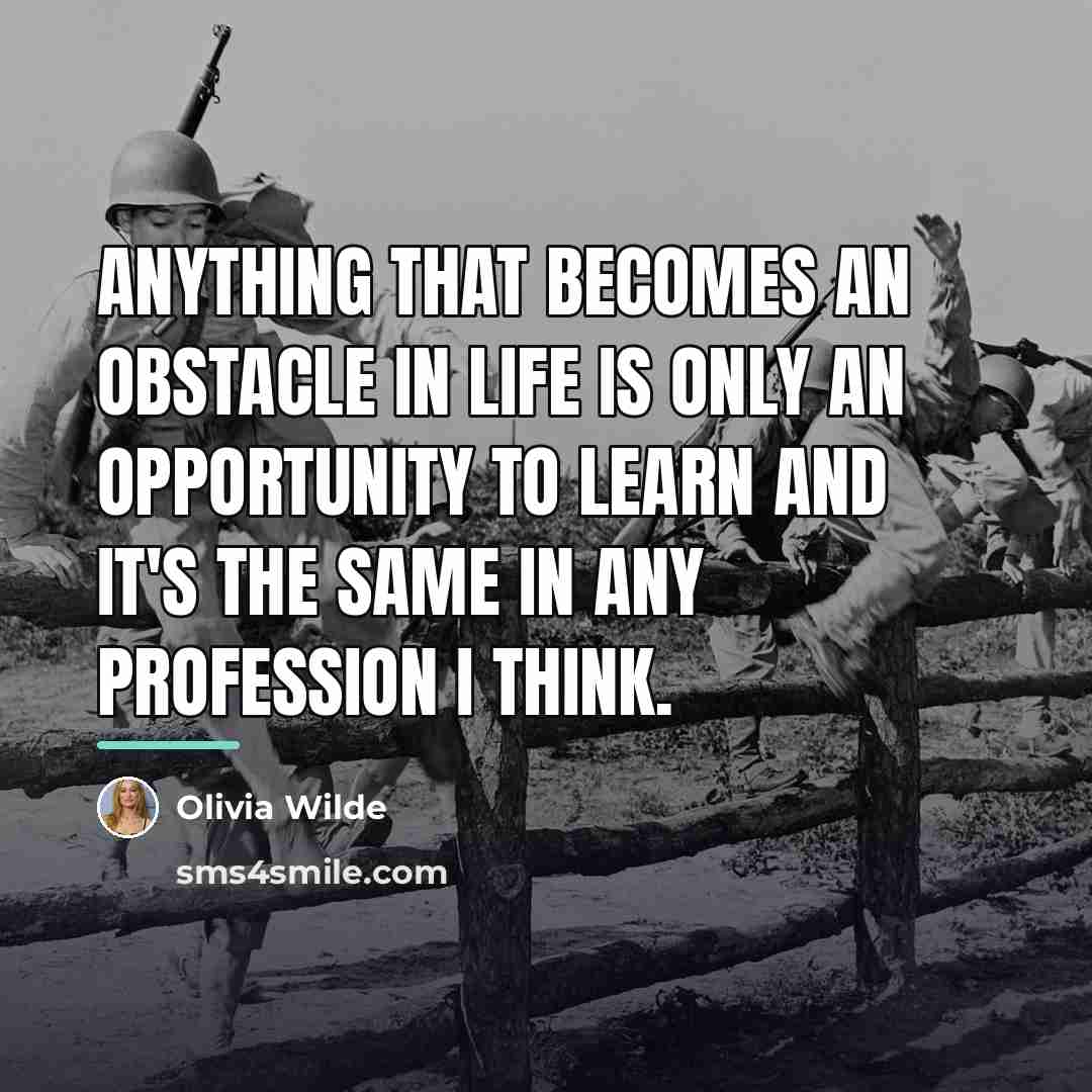 “Anything that becomes an obstacle in life is only an…” quote by Olivia Wilde