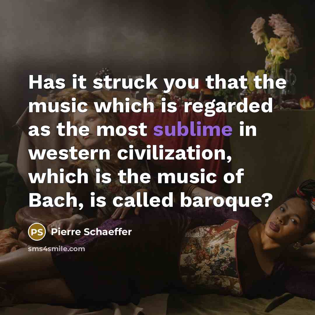 “Has it struck you that the music which is regarded…” quote by Pierre Schaeffer