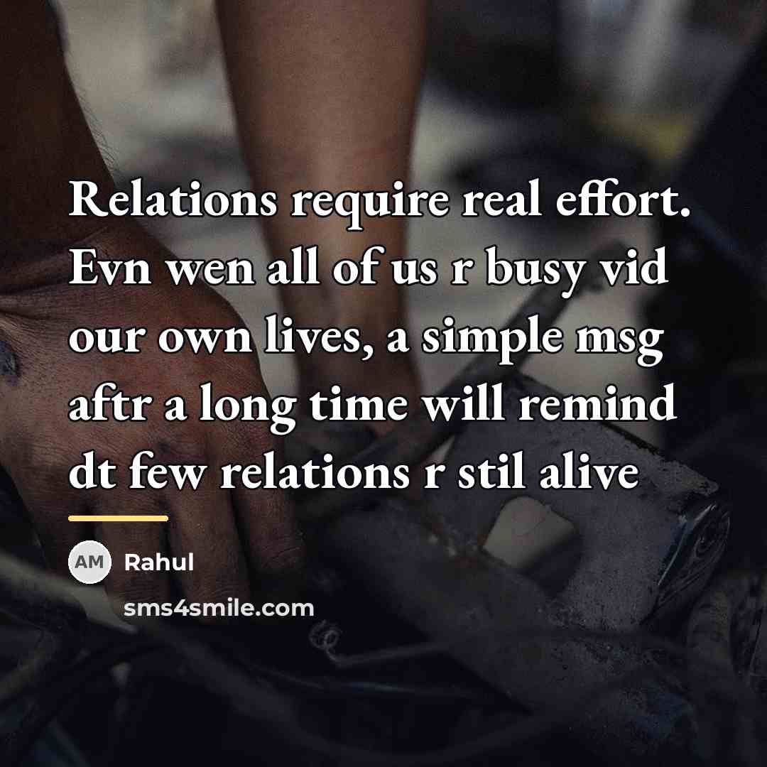 “Relations require real effort. Evn wen all of us r…” quote by Rahul