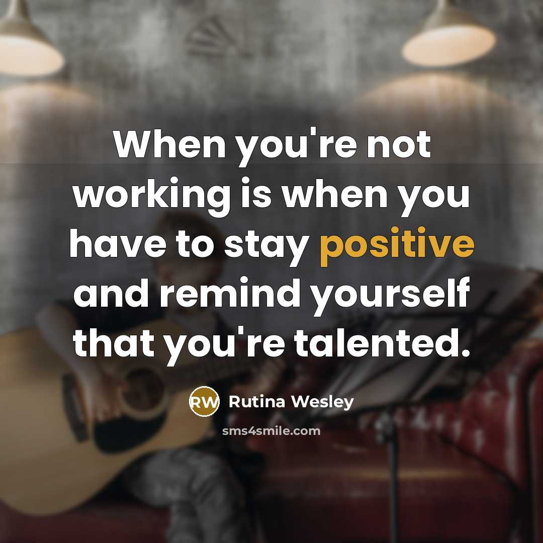 “When you're not working is when you have to stay…” quote by Rutina Wesley