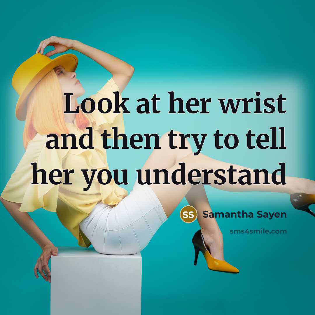 “Look at her wrist and then try to tell her…” quote by Samantha Sayen